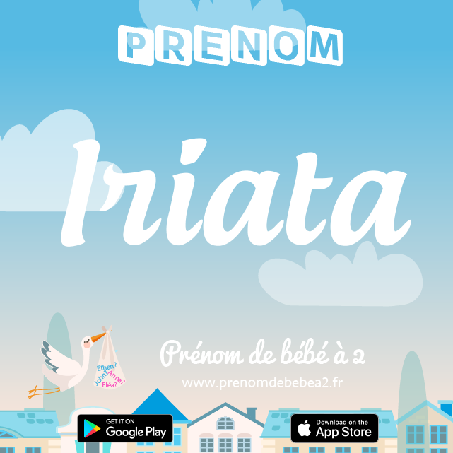 Prénom Iriata : Signification, origine, popularité