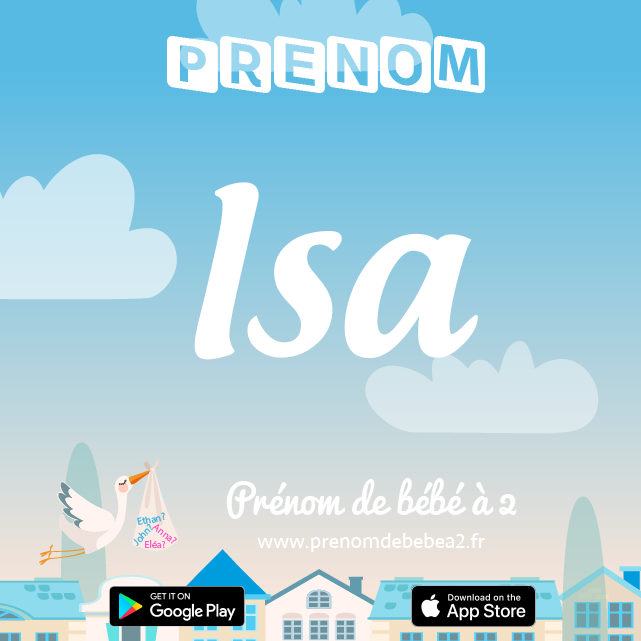 Prénom Isa : Signification, origine, popularité