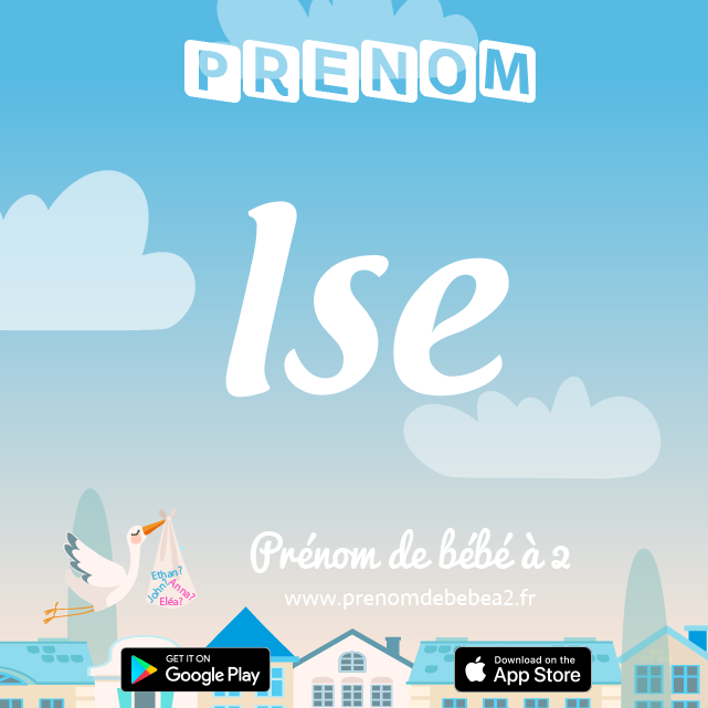 Prénom Ise : Signification, origine, popularité