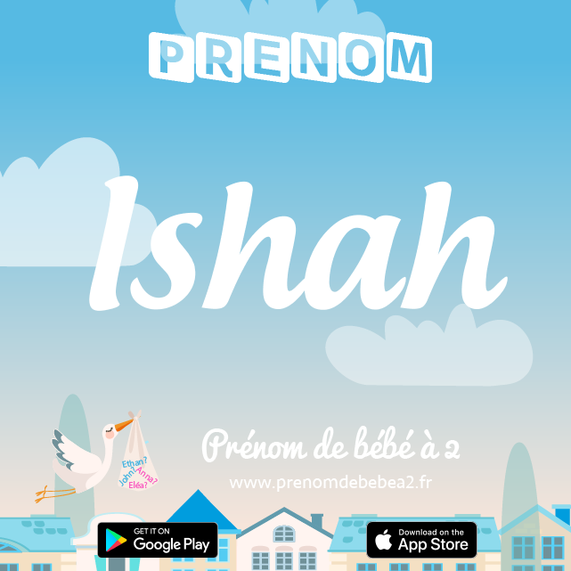 Prénom Ishah : Signification, origine, popularité