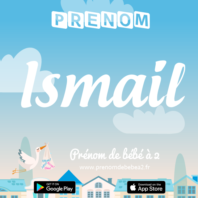 Prénom Ismaïl : Signification, origine, popularité