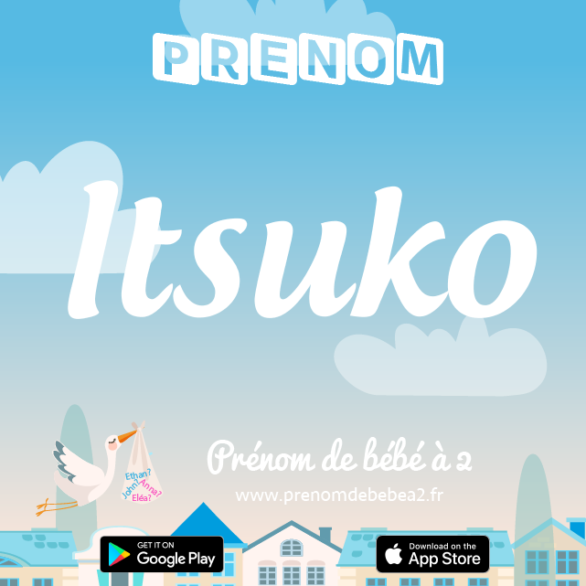 Prénom Itsuko : Signification, origine, popularité