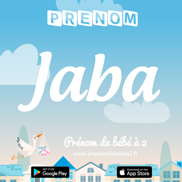Prénom Jaba : Signification, origine, popularité