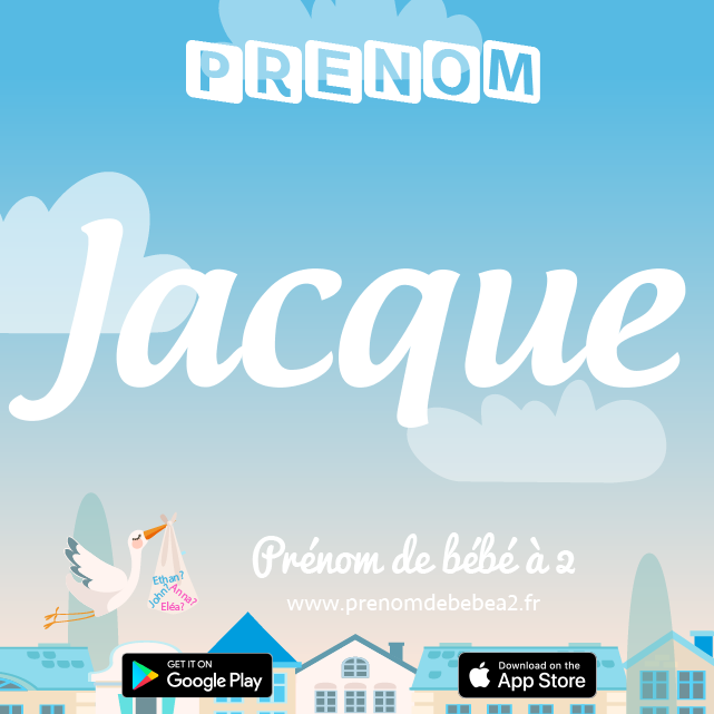 Prénom Jacque : Signification, origine, popularité