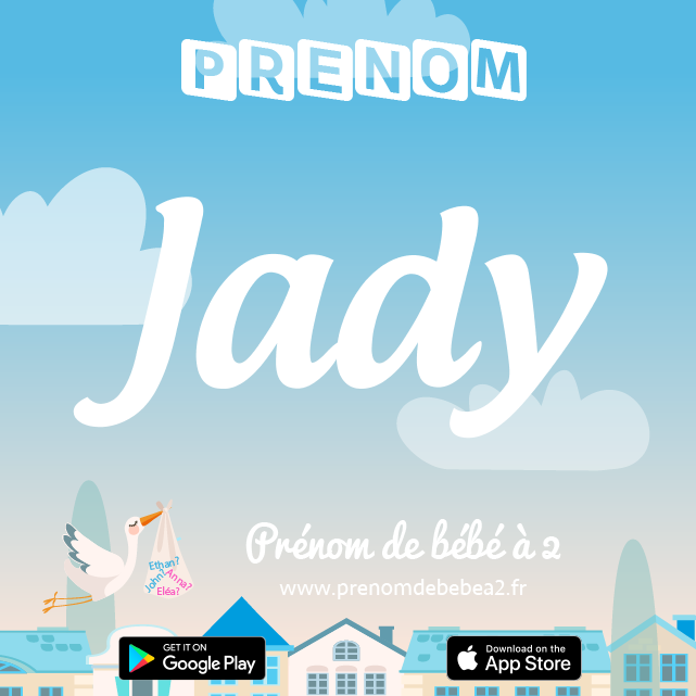 Prénom Jady : Signification, origine, popularité