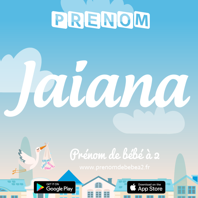 Prénom Jaiana : Signification, origine, popularité
