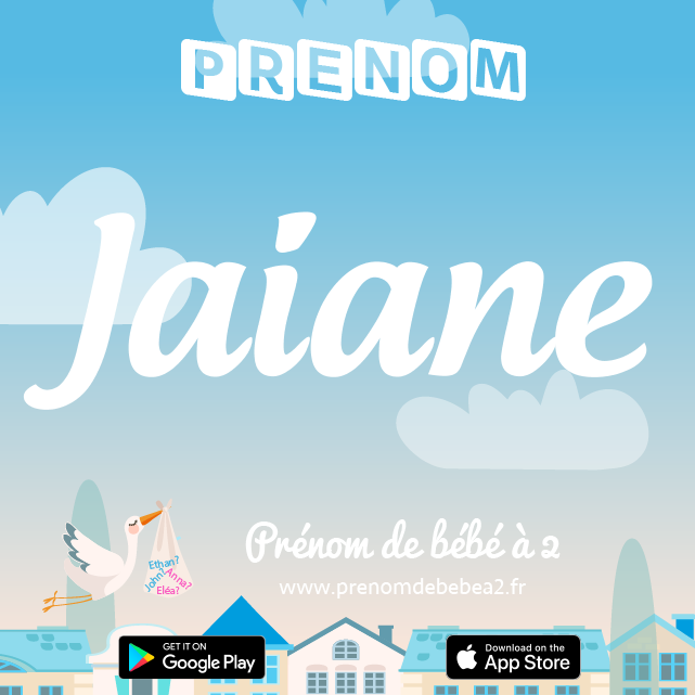 Prénom Jaiane : Signification, origine, popularité