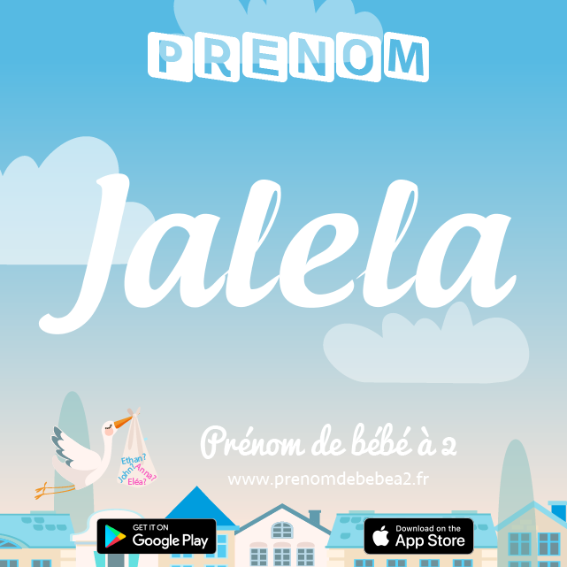 Prénom Jalela : Signification, origine, popularité