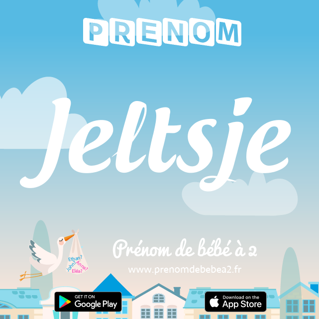 Prénom Jeltsje : Signification, origine, popularité