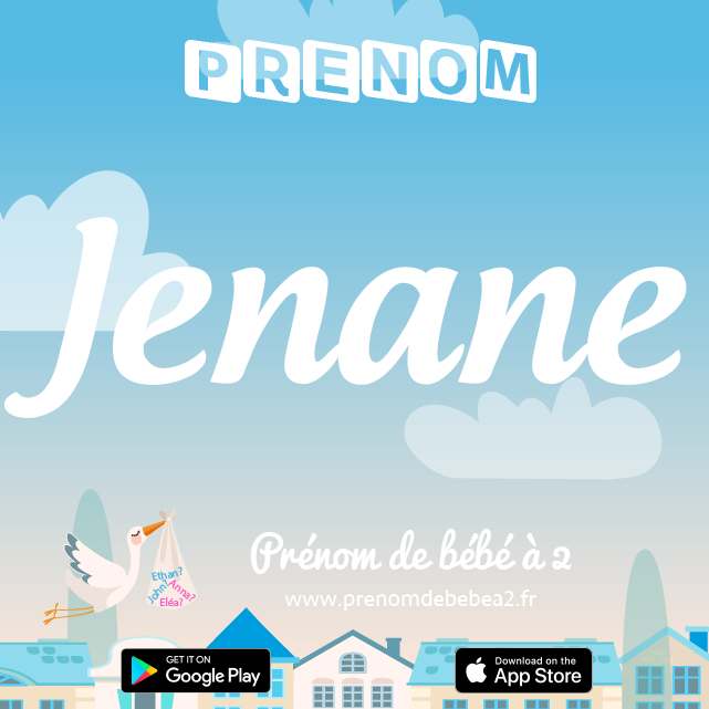 Prénom Jenane : Signification, origine, popularité