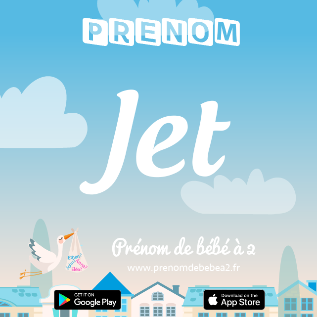Prénom Jet : Signification, origine, popularité
