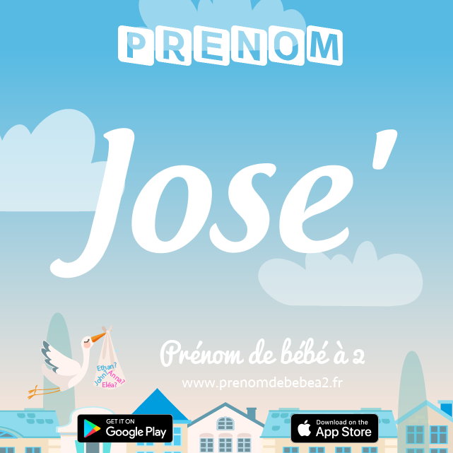 Prénom Jose' : Signification, origine, popularité