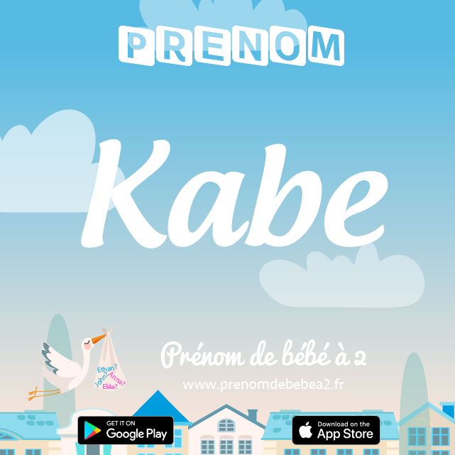 Prénom Kabe : Signification, origine, popularité