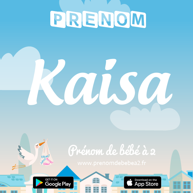 Prénom Kaisa : Signification, origine, popularité