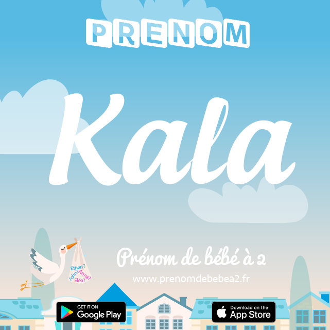 Prénom Kala : Signification, origine, popularité