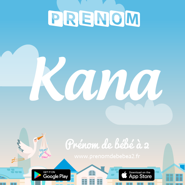 Prénom Kana : Signification, origine, popularité