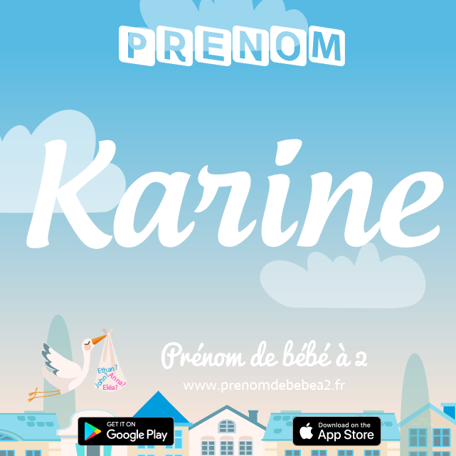 Prénom Karine : Signification, origine, popularité