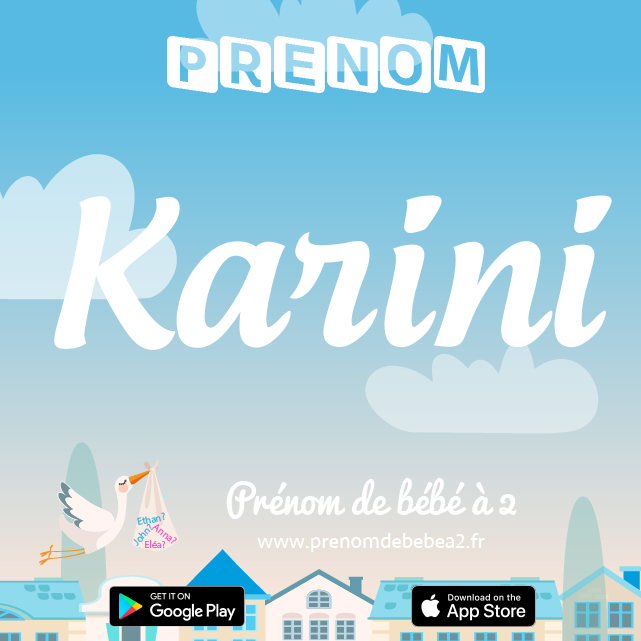 Prénom Karini : Signification, origine, popularité