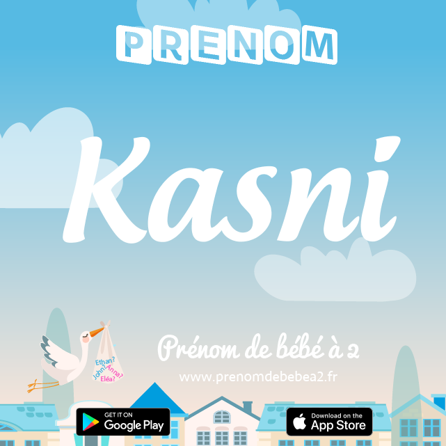 Prénom Kasni : Signification, origine, popularité