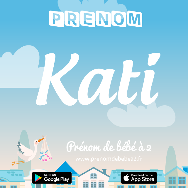 Prénom Kati : Signification, origine, popularité