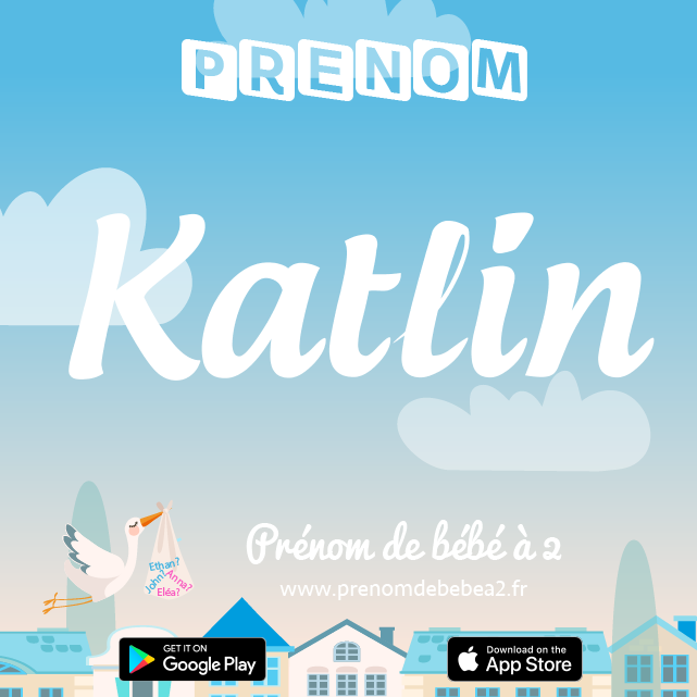 Prénom Katlin : Signification, origine, popularité