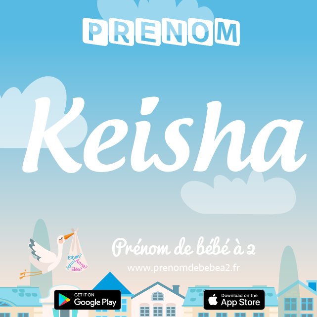 Prénom Keisha : Signification, origine, popularité