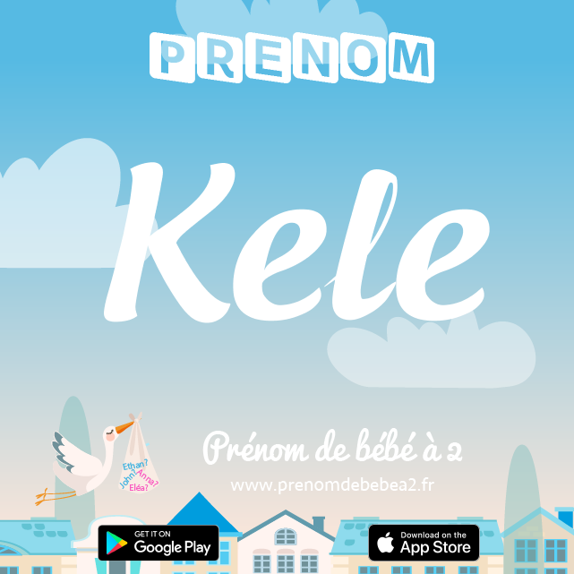 Prénom Kele : Signification, origine, popularité