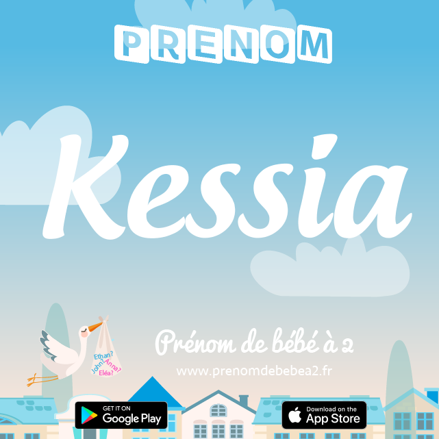 Prénom Kessia : Signification, origine, popularité