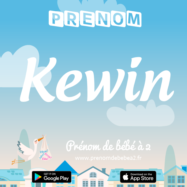 Prénom Kewin : Signification, origine, popularité