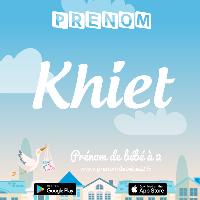 Prénom Khiet : Signification, origine, popularité