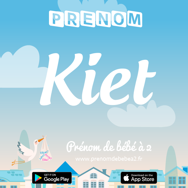 Prénom Kiet : Signification, origine, popularité