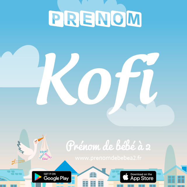 Prénom Kofi : Signification, origine, popularité