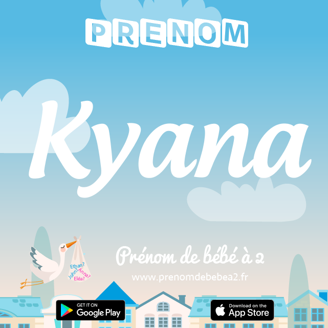 Prénom Kyana : Signification, origine, popularité