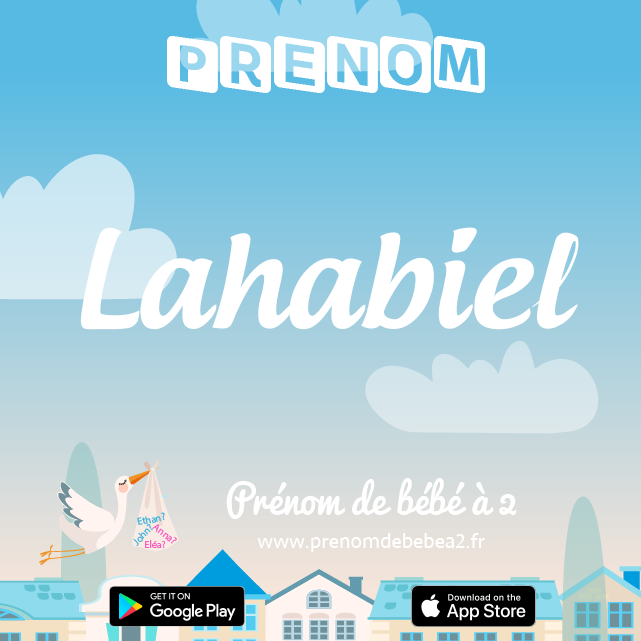 Prénom Lahabiel : Signification, origine, popularité