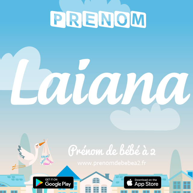 Prénom Laiana : Signification, origine, popularité