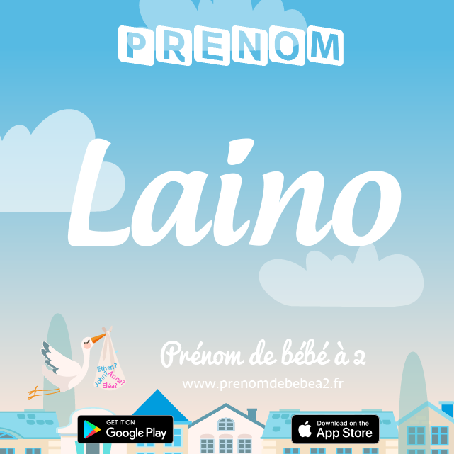 Prénom Laino : Signification, origine, popularité
