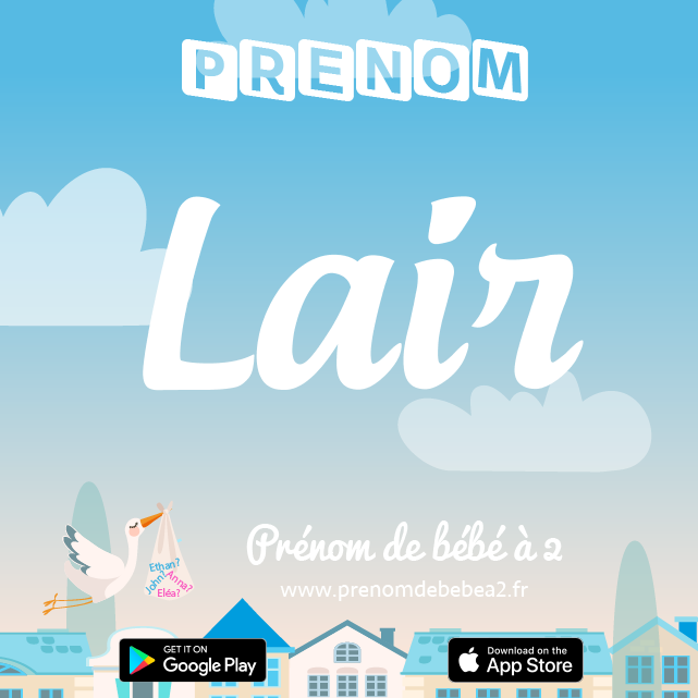 Prénom Lair : Signification, origine, popularité