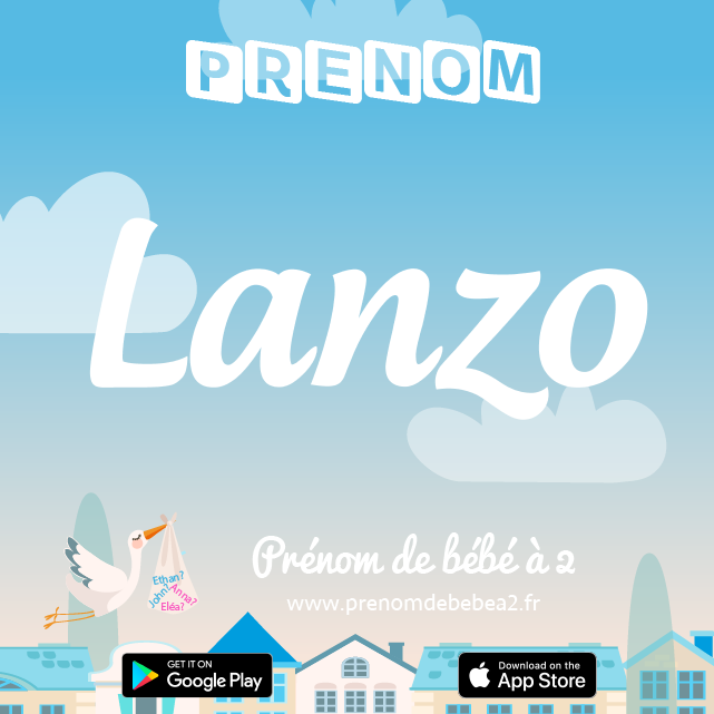 Prénom Lanzo : Signification, origine, popularité