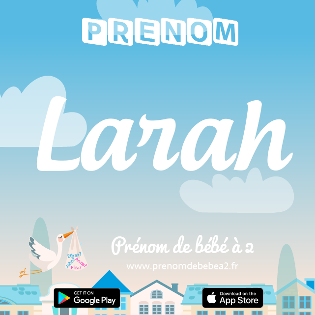 Prénom Larah : Signification, origine, popularité