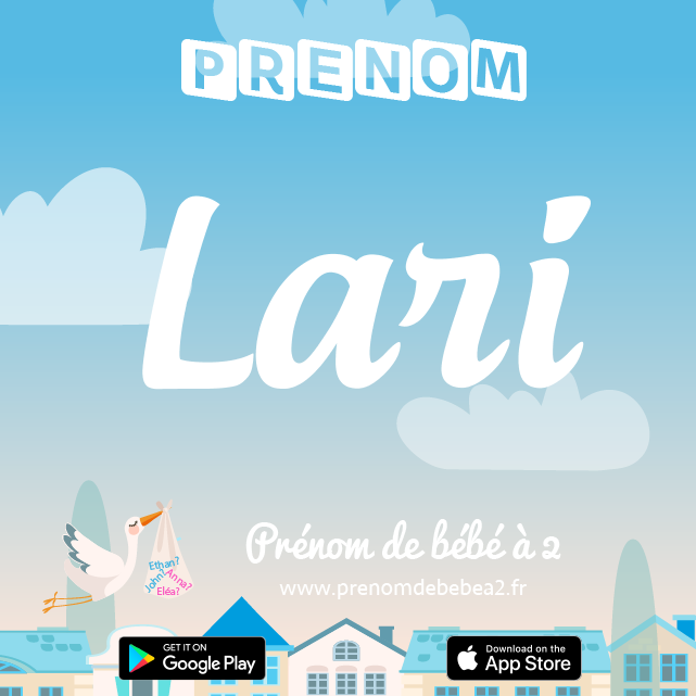 Prénom Lari : Signification, origine, popularité