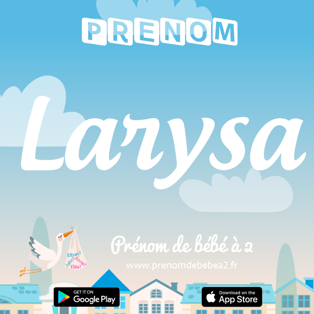 Prénom Larysa : Signification, origine, popularité