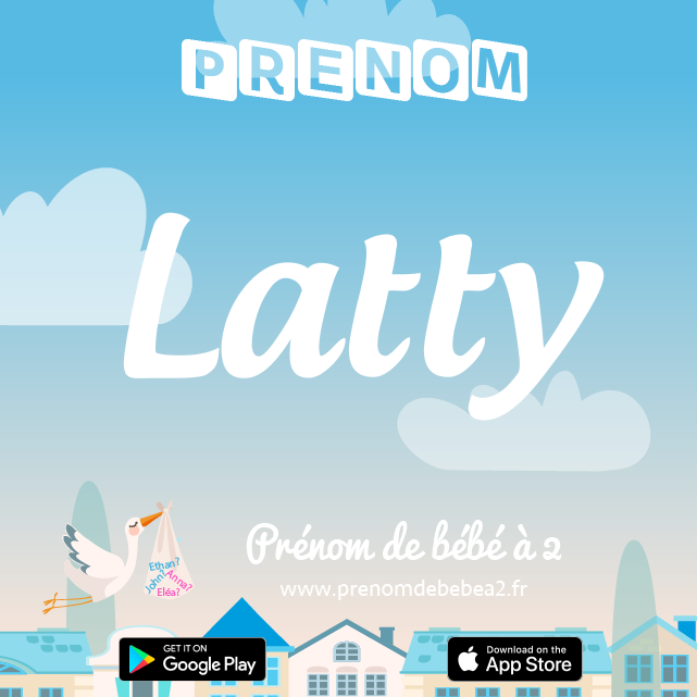 Prénom Latty : Signification, origine, popularité