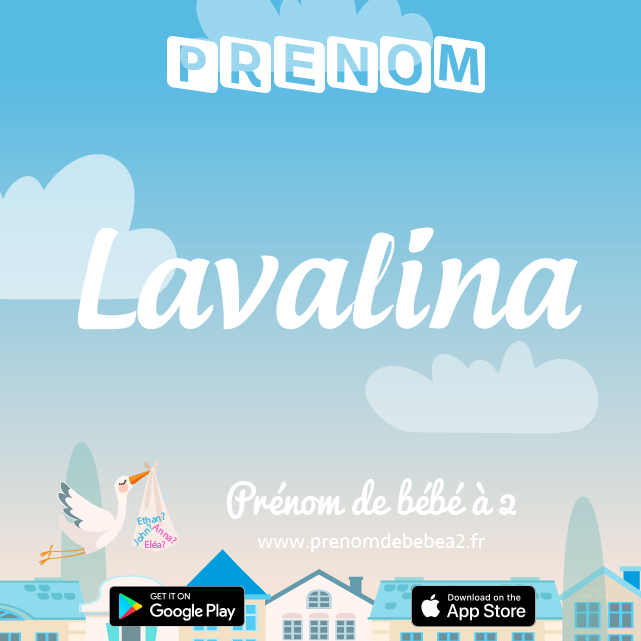Prénom Lavalina : Signification, origine, popularité