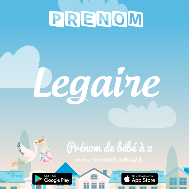 Prénom Legaire : Signification, origine, popularité