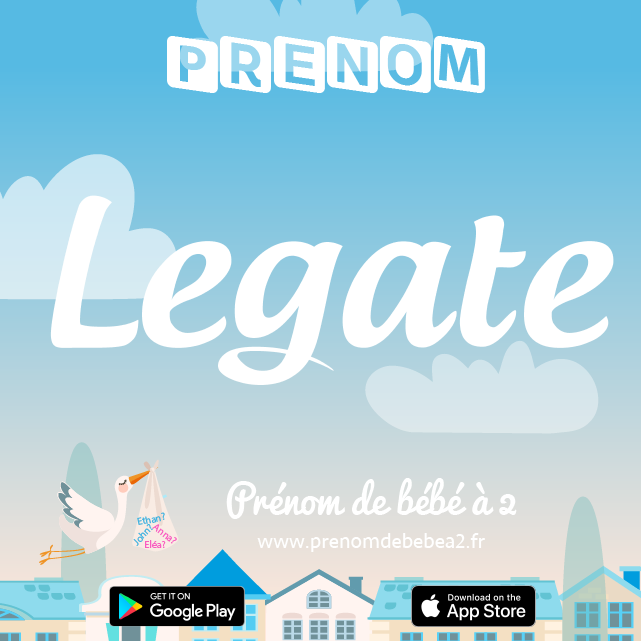 Prénom Legate : Signification, origine, popularité