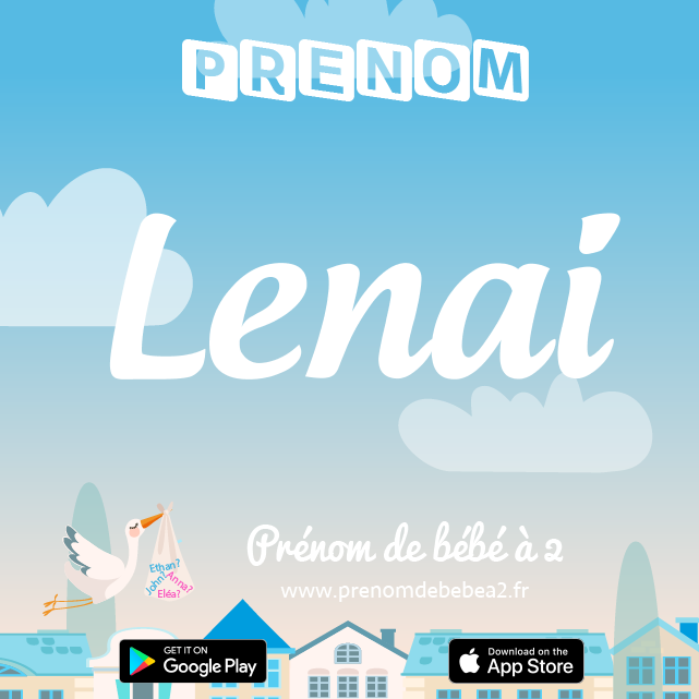 Prénom Lenai : Signification, origine, popularité