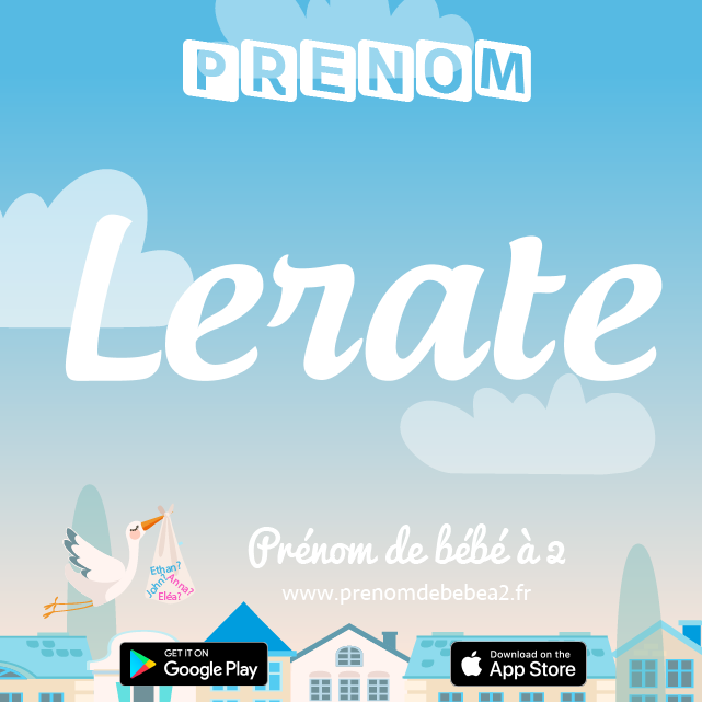 Prénom Lerate : Signification, origine, popularité