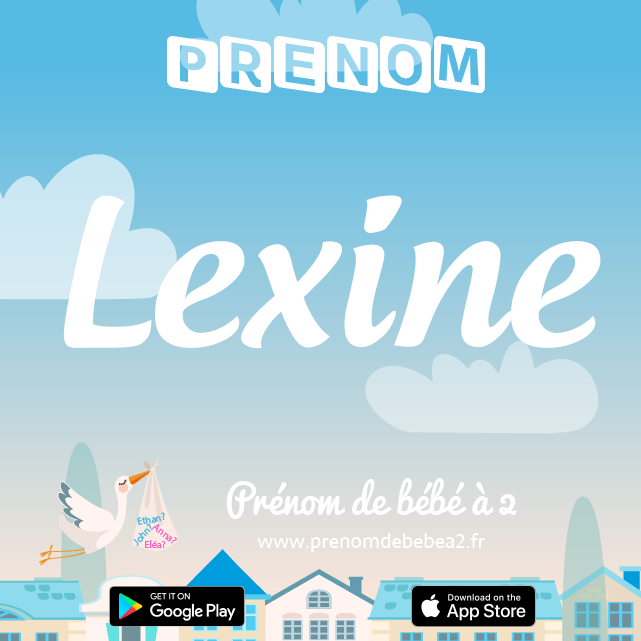 Prénom Lexine : Signification, origine, popularité