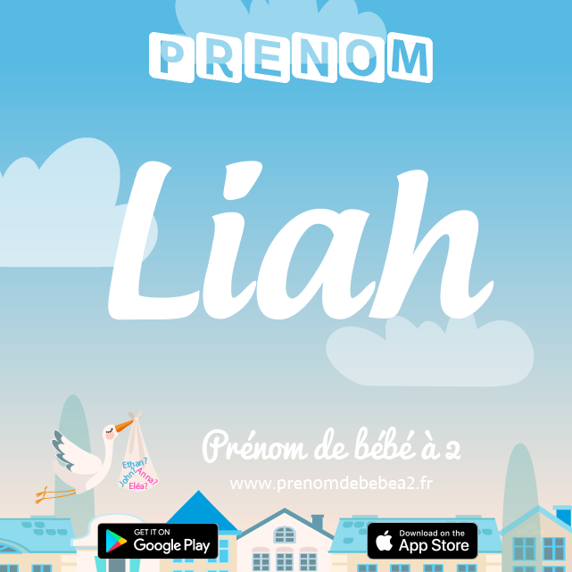 Prénom Liah : Signification, origine, popularité