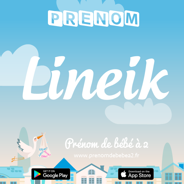 Prénom Lineik : Signification, origine, popularité